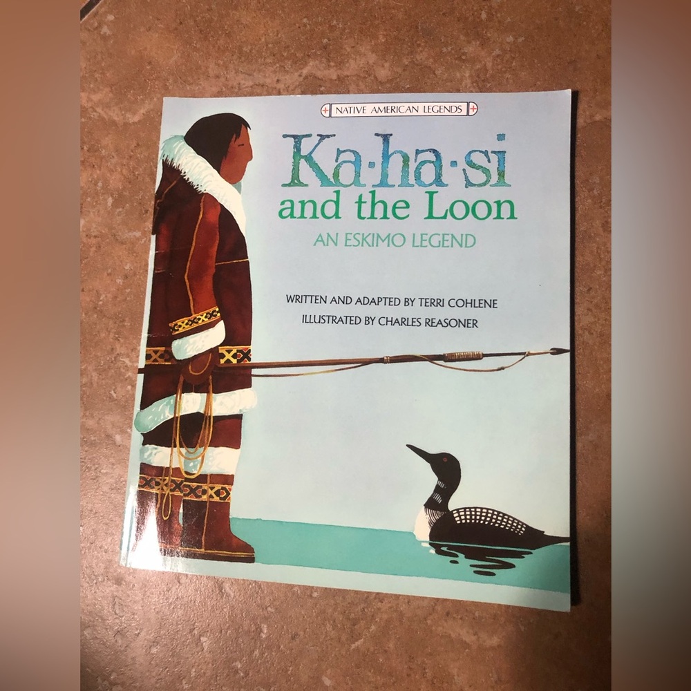 ‘Ka-ha-si and the Loon’ Book written and adapted by Terri Cohlene